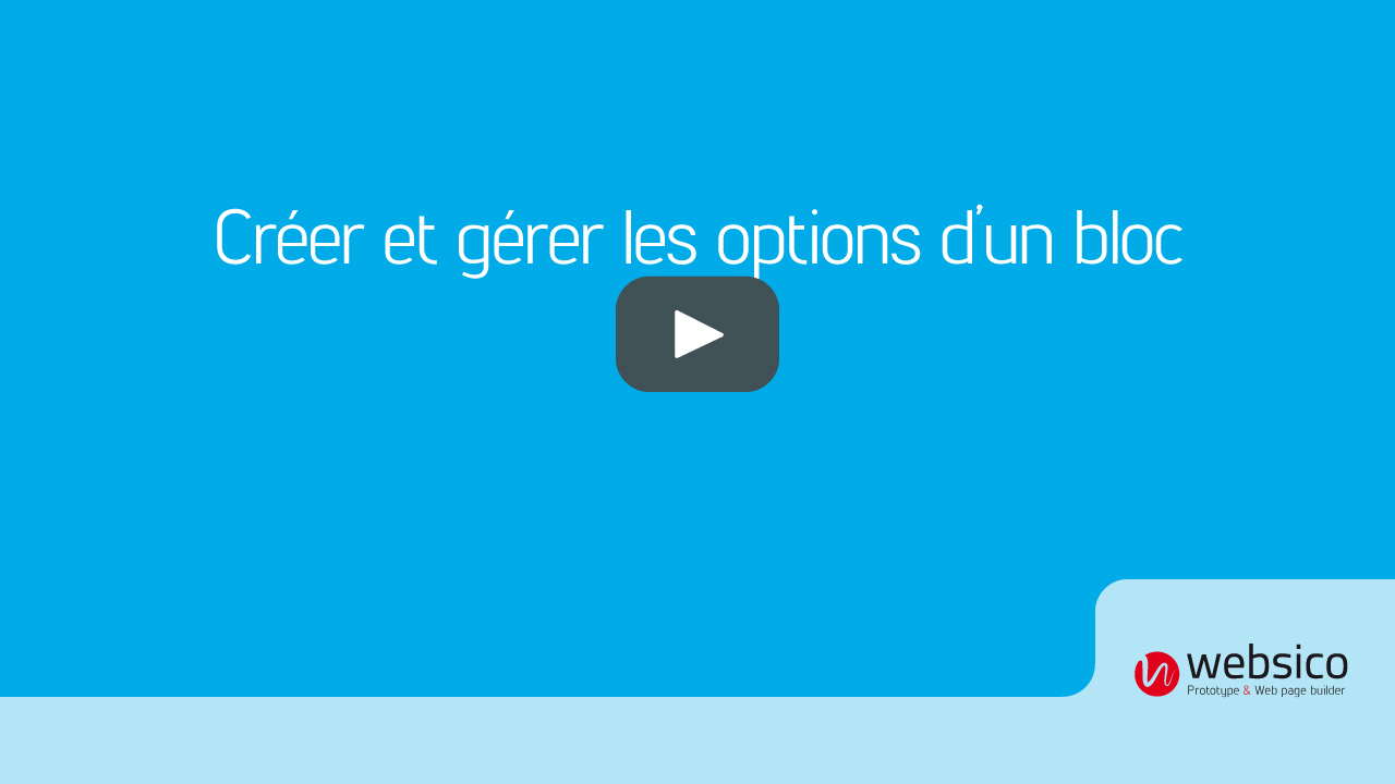 Créer et gérer les options d'un bloc